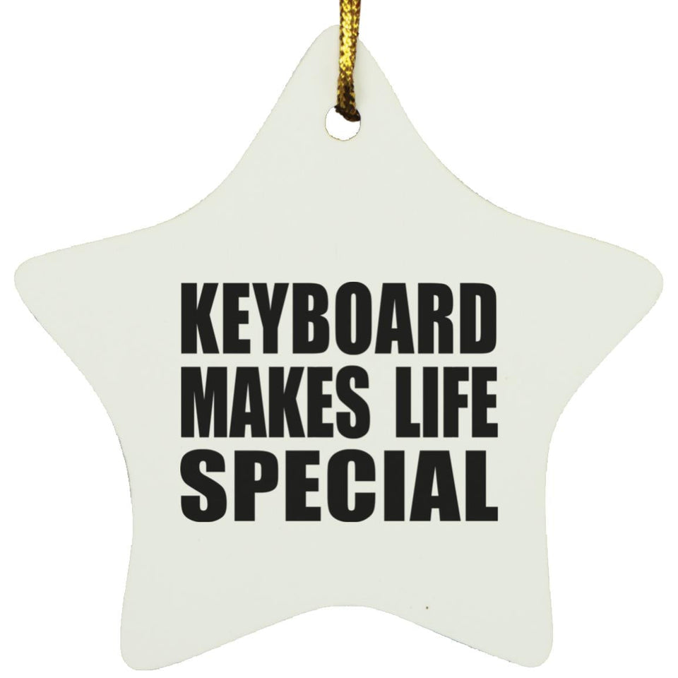 Keyboard Makes Life Special - Star Ornament