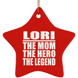 Lori The Mom The Hero The Legend - Star Ornament