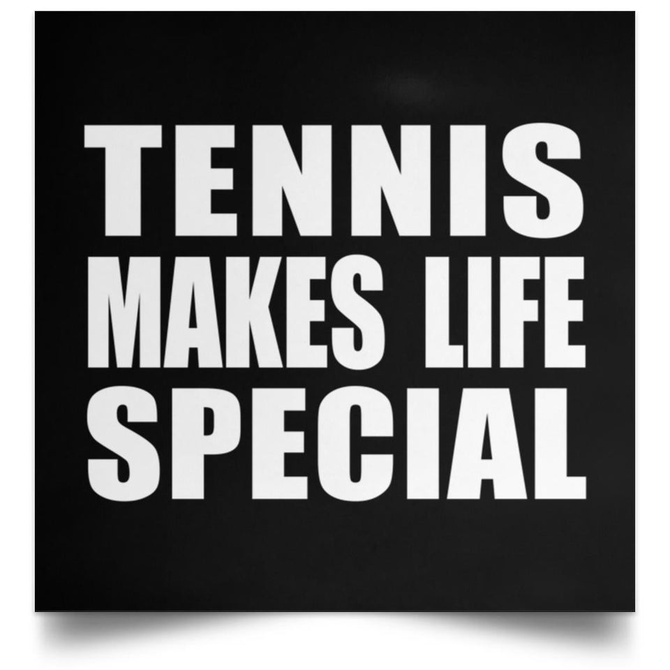 Tennis Makes Life Special - Poster Square