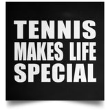 Tennis Makes Life Special - Poster Square
