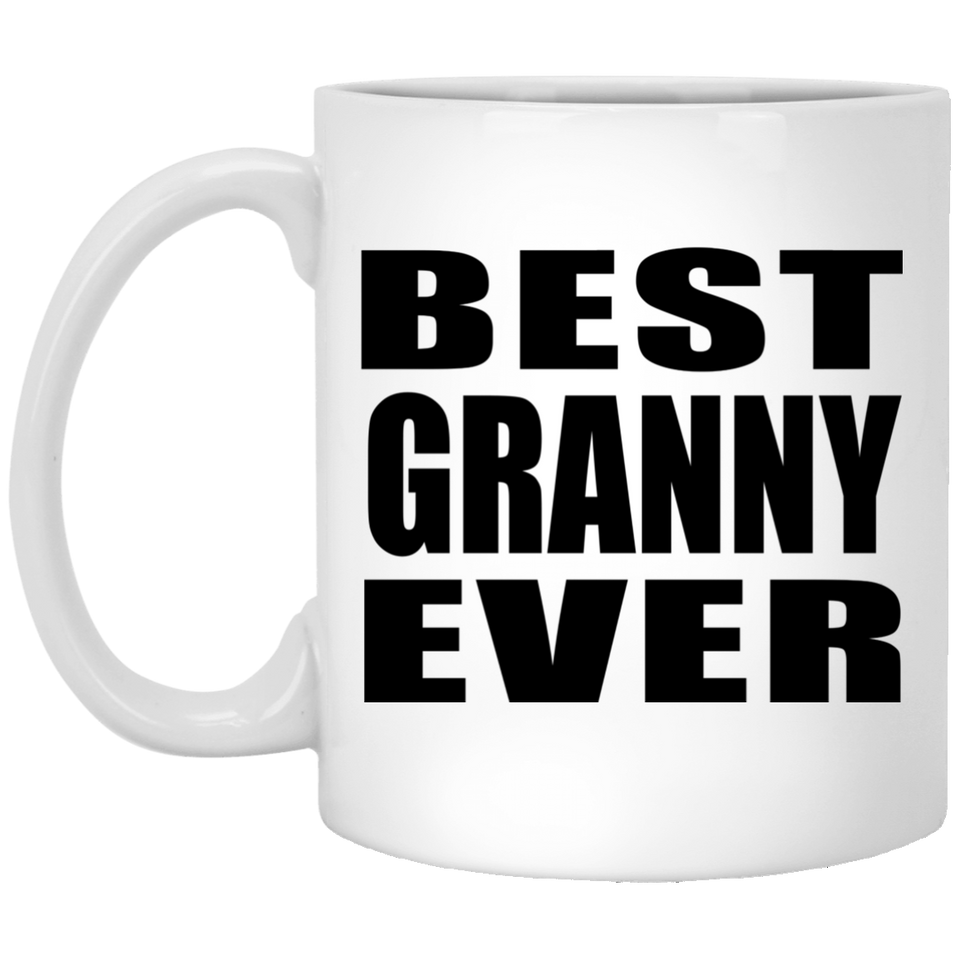 Best Granny Ever - 11 Oz Coffee Mug