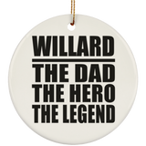 Willard The Dad The Hero The Legend - Circle Ornament