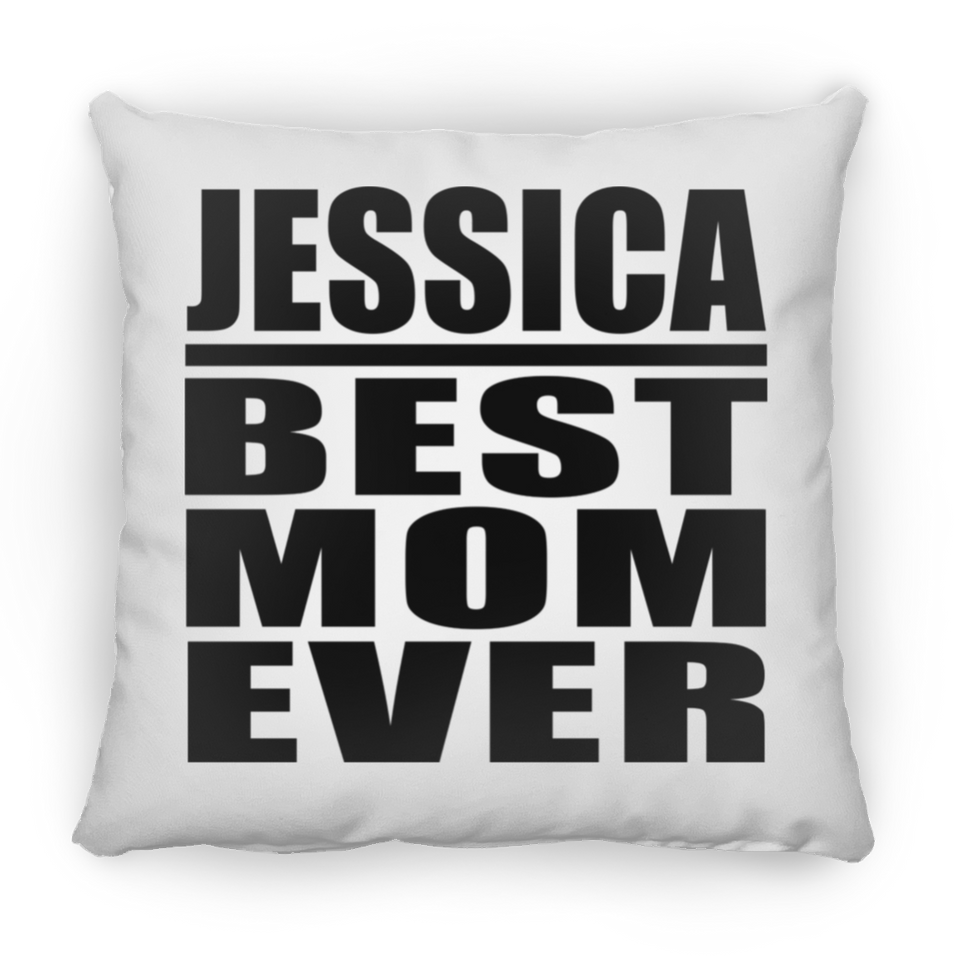 Jessica Best Mom Ever - Throw Pillow