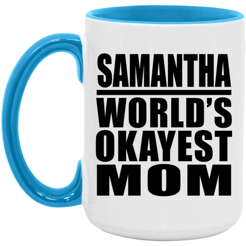 Samantha World's Okayest Mom - 15oz Accent Mug Blue