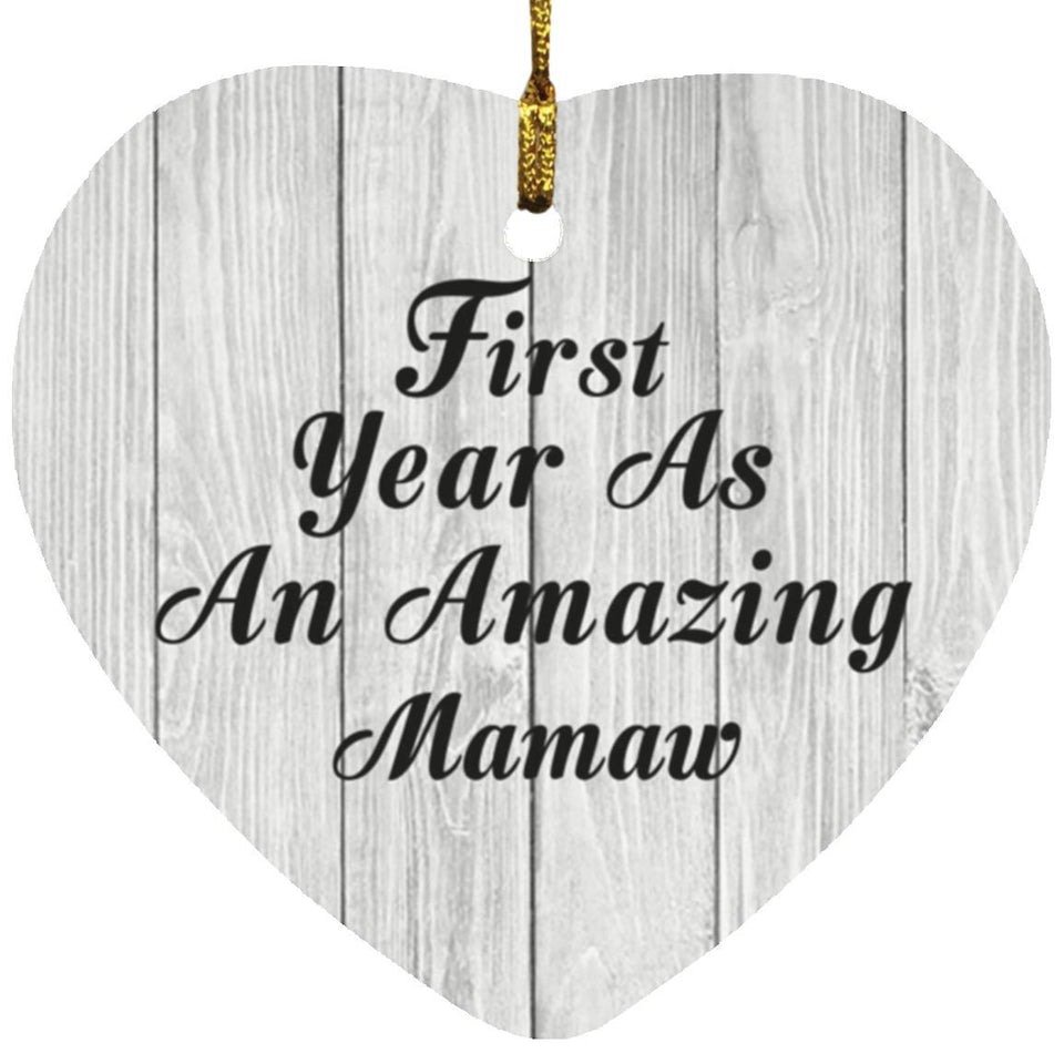 First Year As An Amazing Mamaw - Heart Ornament F