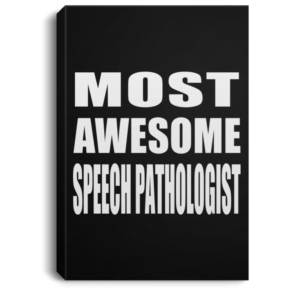 Most Awesome Speech Pathologist - Canvas Portrait