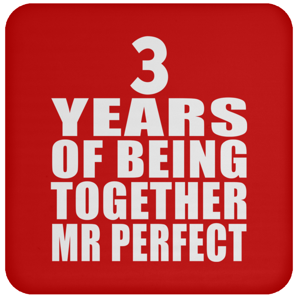 3rd Anniversary 3 Years Of Being Mr Perfect - Drink Coaster