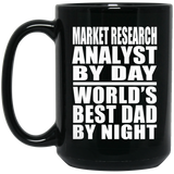 Market Research Analyst By Day World's Best Dad By Night - 15 Oz Coffee Mug Black