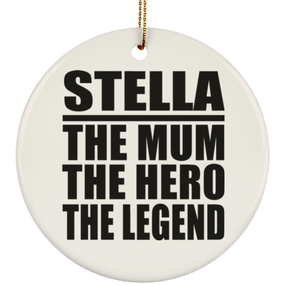 Stella The Mum The Hero The Legend - Circle Ornament