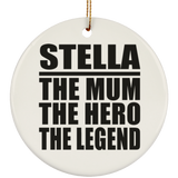 Stella The Mum The Hero The Legend - Circle Ornament