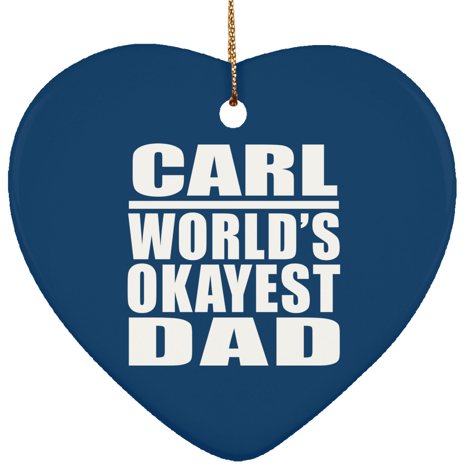 Carl World's Okayest Dad - Heart Ornament