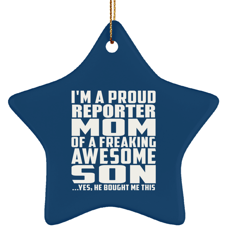 Proud Reporter Mom Of Awesome Son - Star Ornament
