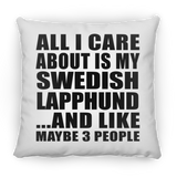 All I Care About Is My Swedish Lapphund - Throw Pillow