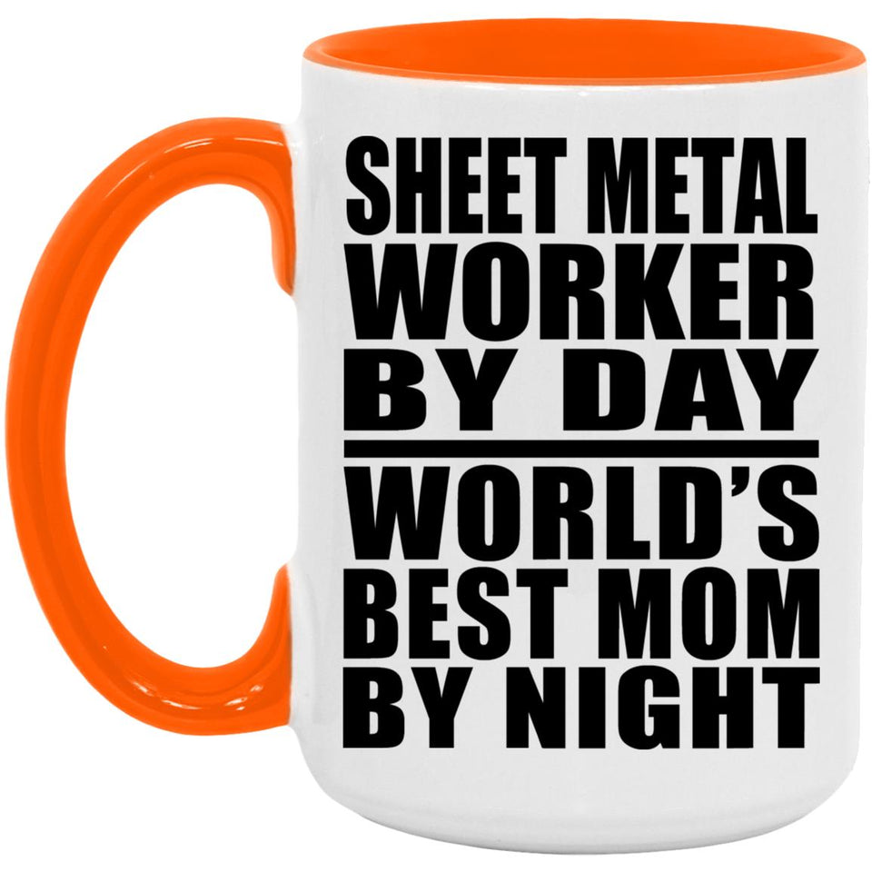 Sheet Metal Worker By Day World's Best Mom By Night - 15oz Accent Mug Orange
