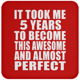 5th Birthday Took 5 Years To Become Awesome & Perfect - Drink Coaster