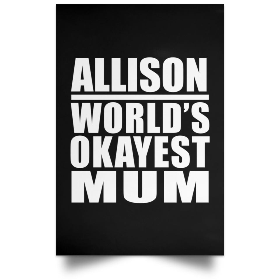 Allison World's Okayest Mum - Poster Portrait