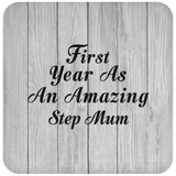 First Year As An Amazing Step Mum - Drink Coaster F