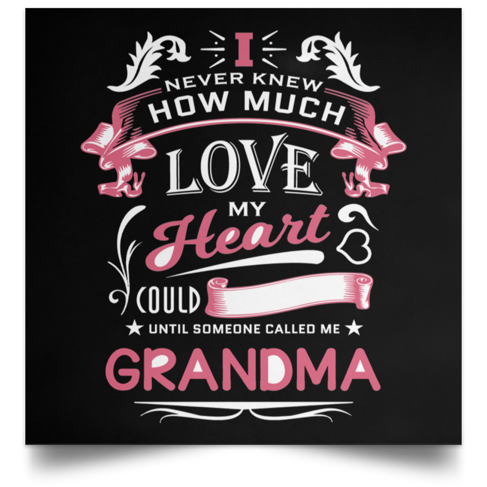 How Much Love Could Hold Until Called Me Grandma - Poster Square