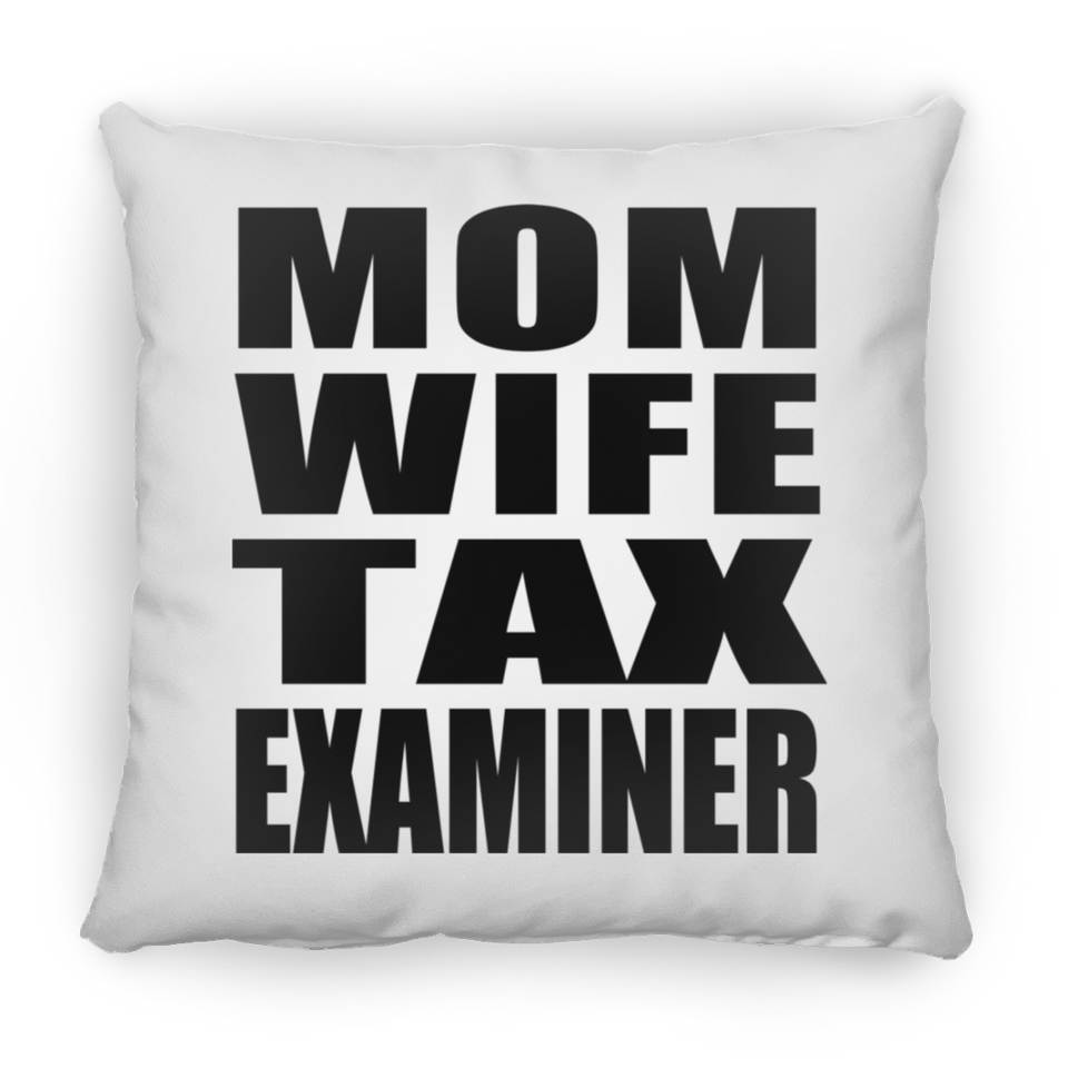 Mom Wife Tax Examiner - Throw Pillow