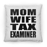 Mom Wife Tax Examiner - Throw Pillow