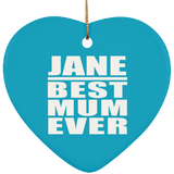 Jane Best Mum Ever - Heart Ornament