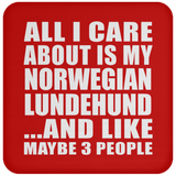 All I Care About Is My Norwegian Lundehund - Drink Coaster