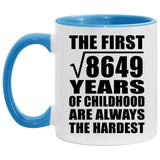 93rd Birthday Square Root of 8649 Years of Childhood - 11oz Accent Mug Blue