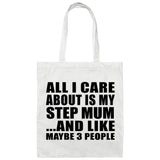 All I Care About Is My Step Mum - Tote Bag White