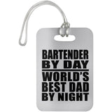 Bartender By Day World's Best Dad By Night - Luggage Bag Tag