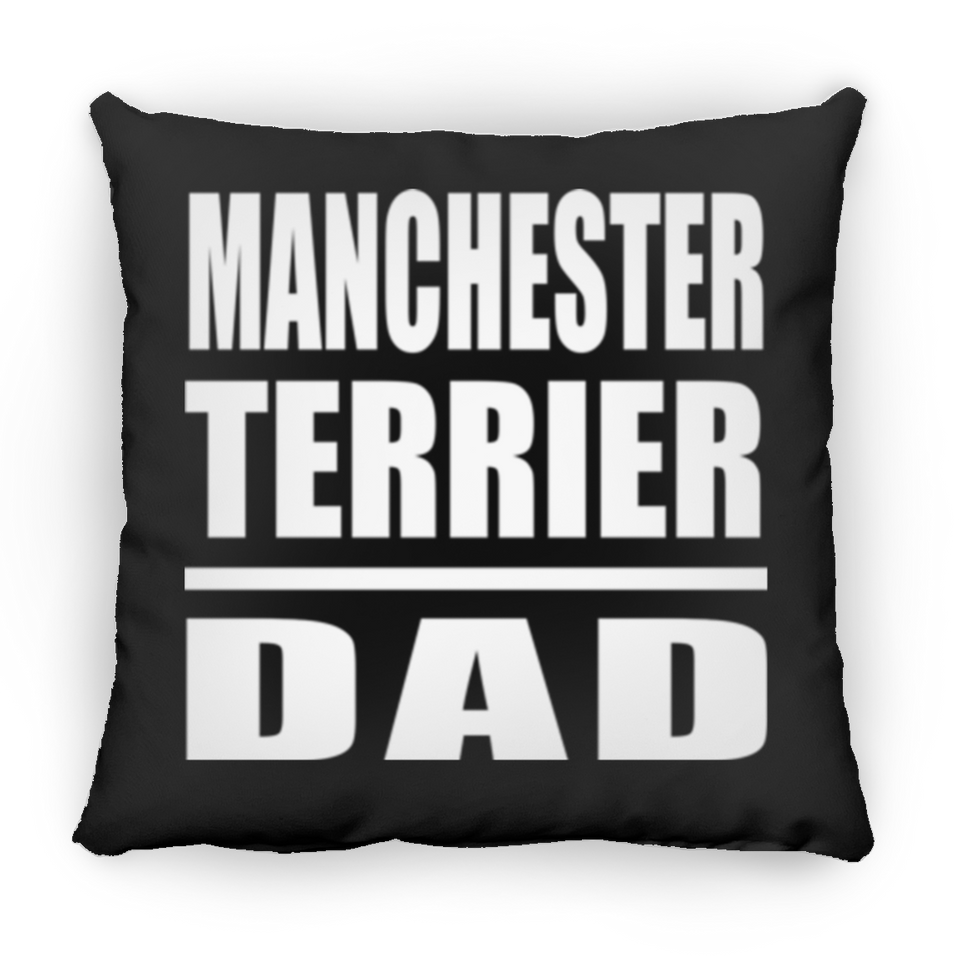 Manchester Terrier Dad - Throw Pillow Black