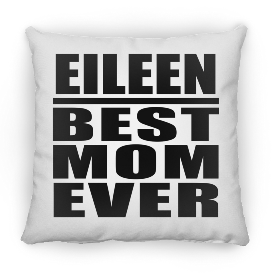 Eileen Best Mom Ever - Throw Pillow