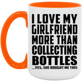 I Love My Girlfriend More Than Collecting Bottles - 15oz Accent Mug Orange