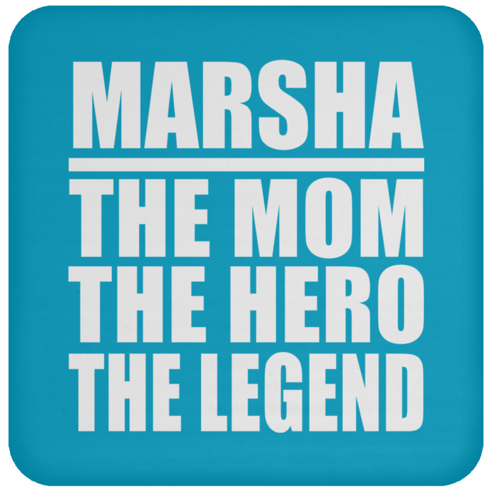 Marsha The Mom The Hero The Legend - Drink Coaster