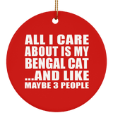 All I Care About Is My Bengal Cat - Circle Ornament