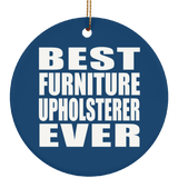 Best Furniture Upholsterer Ever - Circle Ornament