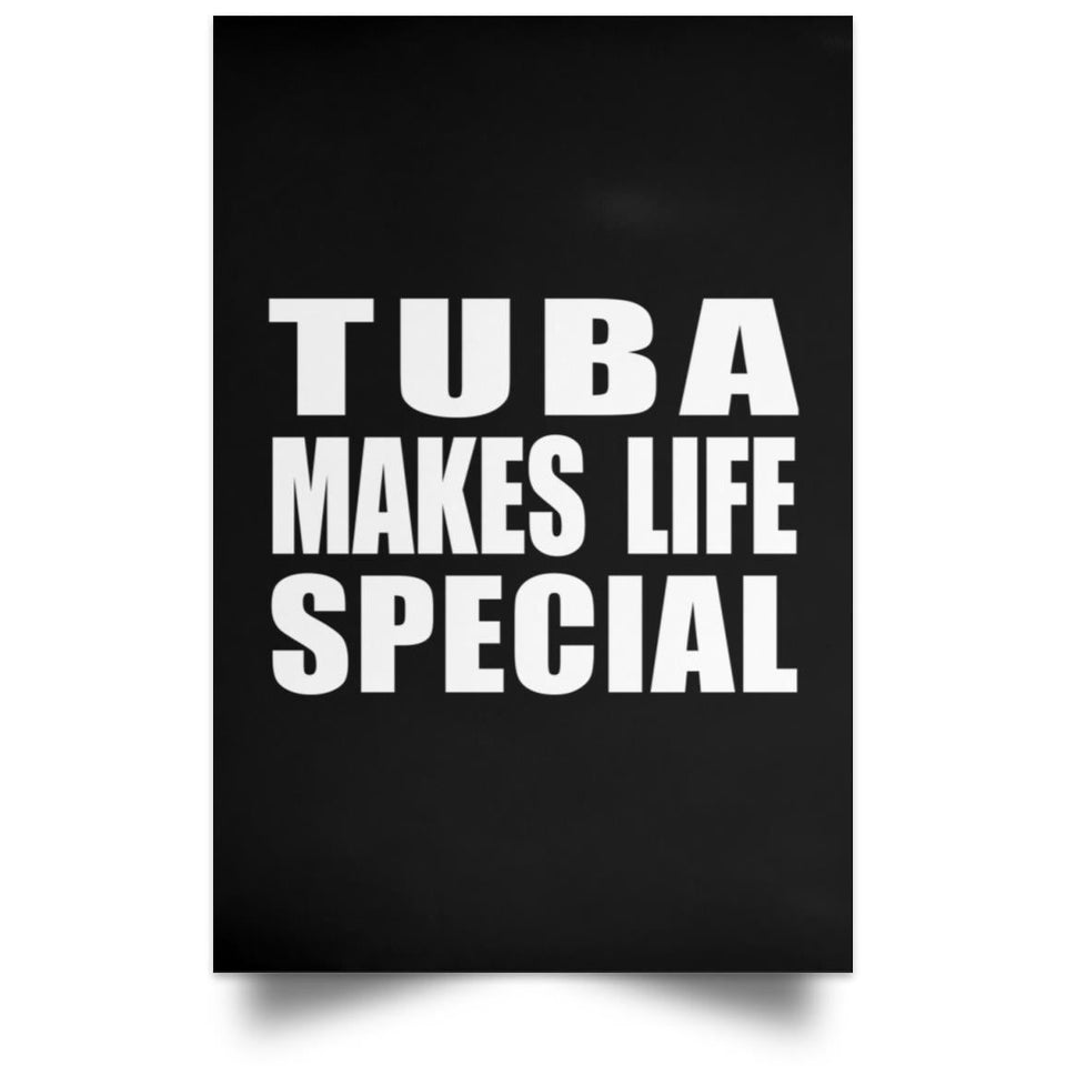 Tuba Makes Life Special - Poster Portrait