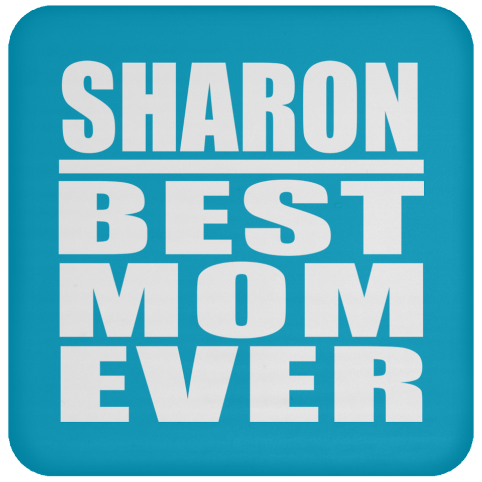 Sharon Best Mom Ever - Drink Coaster