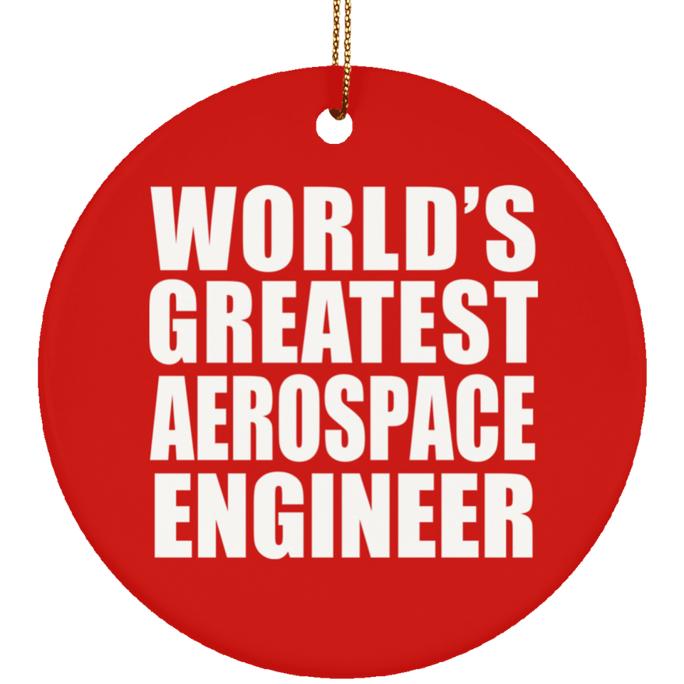World's Greatest Aerospace Engineer - Circle Ornament
