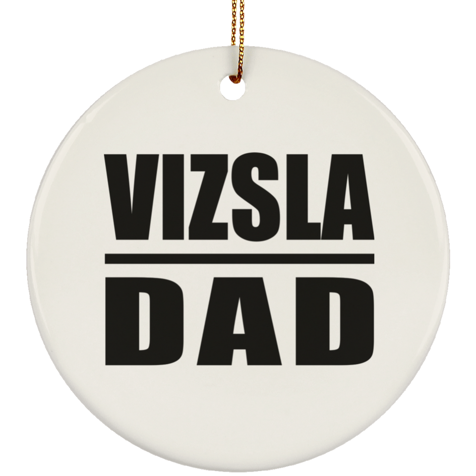 Vizsla Dad - Circle Ornament