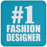 Number One #1 Fashion Designer - Drink Coaster
