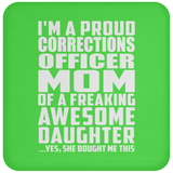 Proud Corrections Officer Mom Of Awesome Daughter - Drink Coaster