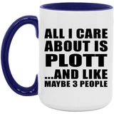 All I Care About Is Plott - 15oz Accent Mug Purple