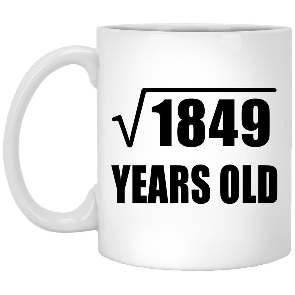 43rd Birthday Square Root of 1849 Years Old - 11oz Coffee Mug