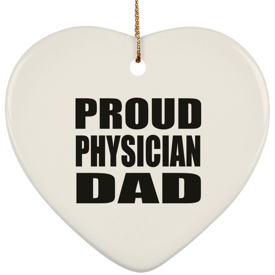 Proud Physician Dad - Heart Ornament