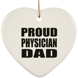 Proud Physician Dad - Heart Ornament