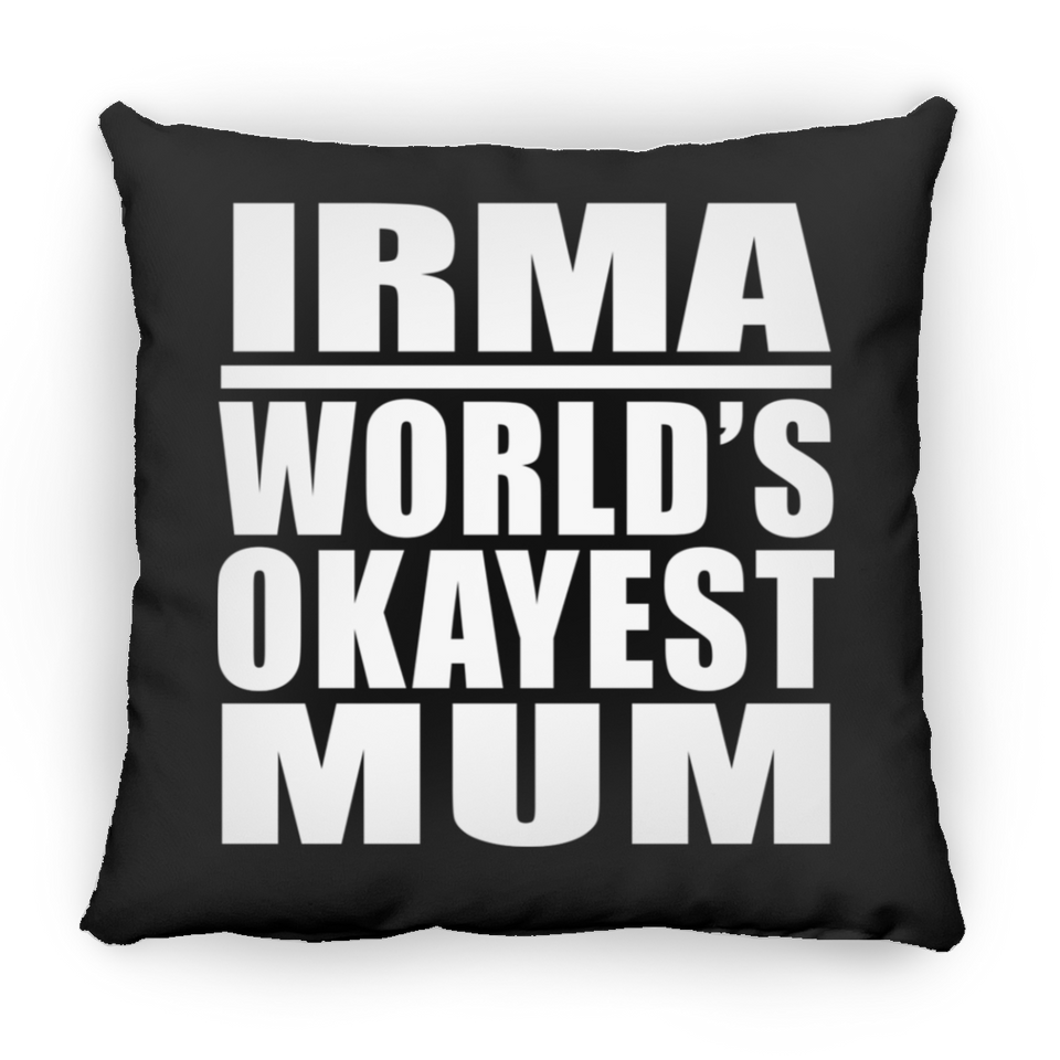Irma World's Okayest Mum - Throw Pillow Black