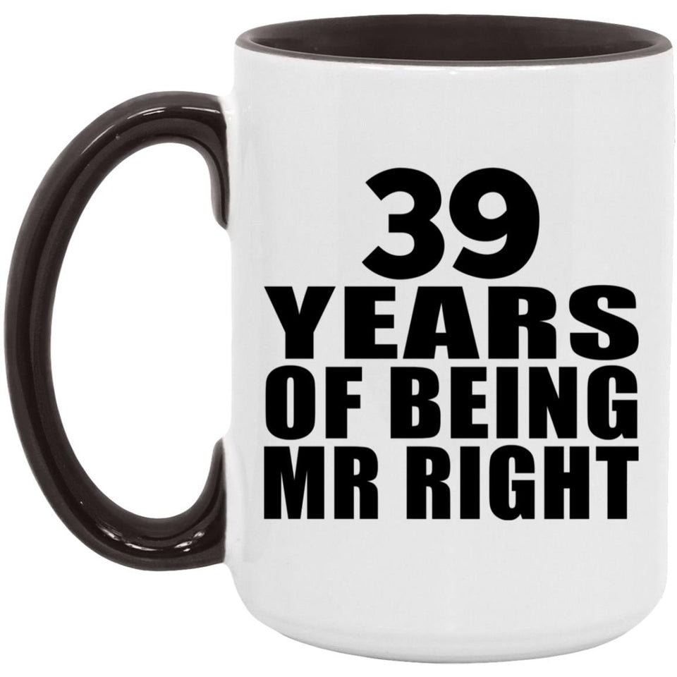 39th Anniversary 39 Years Of Being Mr Right - 15oz Accent Mug Black