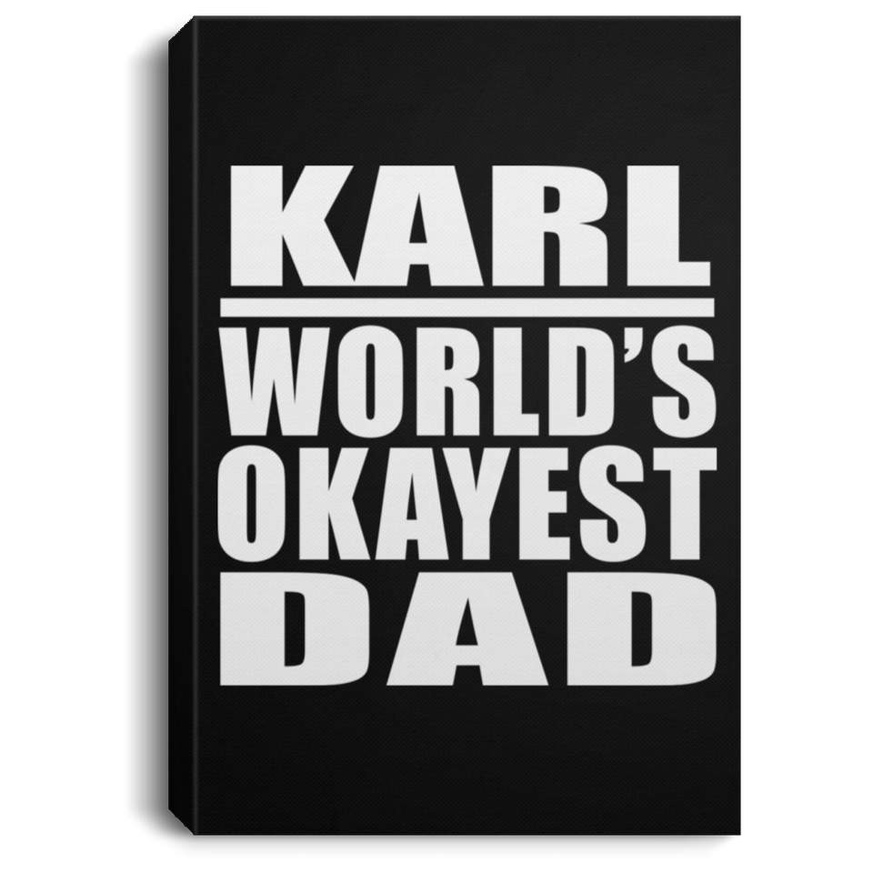 Karl World's Okayest Dad - Canvas Portrait