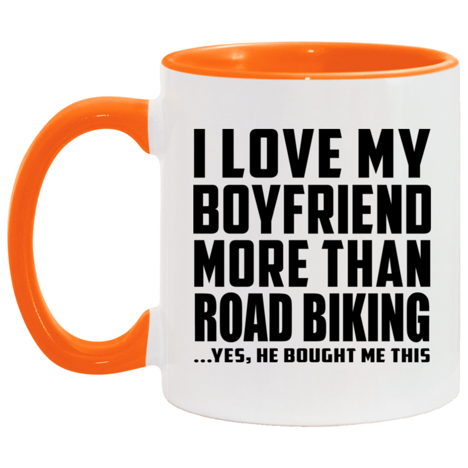 I Love My Boyfriend More Than Road Biking - 11oz Accent Mug Orange
