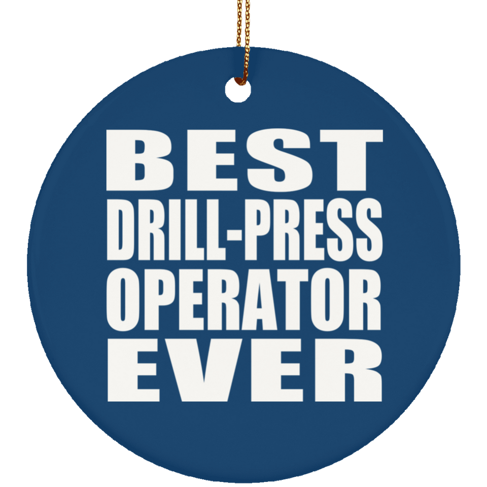 Best Drill-Press Operator Ever - Circle Ornament